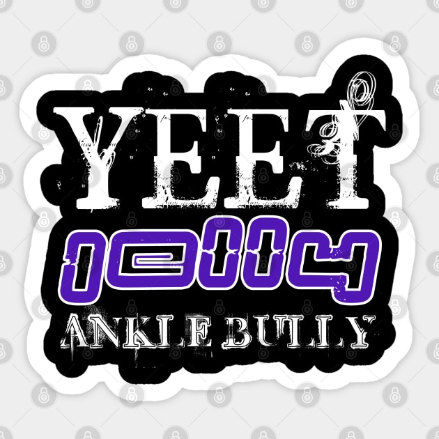 Yeet Jelly Ankle Bully - Basketball Player Workout - Graphic Sports Fitness Athlete Saying Gift Sticker by MaystarUniverse